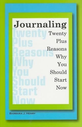 Cover image for Journaling: Twenty Plus Reasons Why You Should Start Now