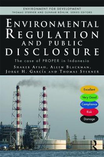 Cover image for Environmental Regulation and Public Disclosure: The Case of PROPER in Indonesia