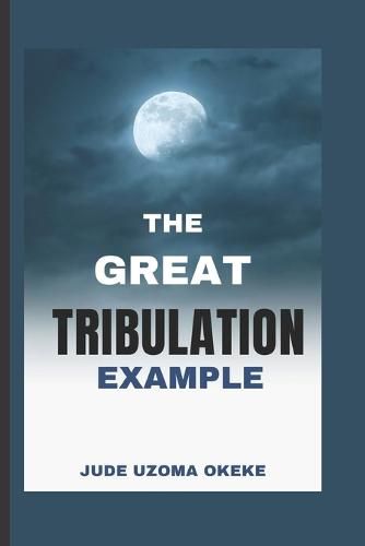 Cover image for The Great Tribulation Example