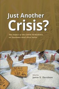 Cover image for Just Another Crisis? The Impact of the COVID-19 Pandemic on Southeast Asia's Rice Sector