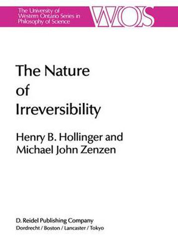 Cover image for The Nature of Irreversibility: A Study of Its Dynamics and Physical Origins