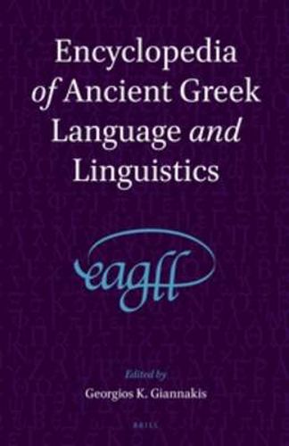 Encyclopedia of Ancient Greek Language and Linguistics (3 vols)