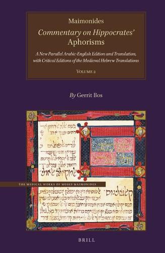 Maimonides, Commentary on Hippocrates' Aphorisms Volume 2: A New Parallel Arabic-English Edition and Translation, with Critical Editions of the Medieval Hebrew Translations