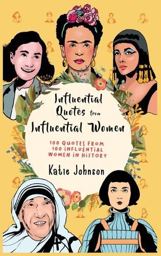 Cover image for Inspiring Quotes from Inspiring Women 100 Quotes from 100 Influential Women in History