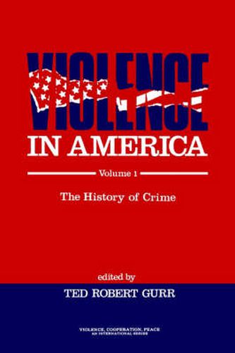 Cover image for Violence in America: The History of Crime