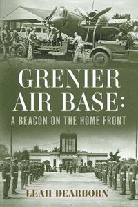 Cover image for Grenier Air Base: A Beacon on the Home Front