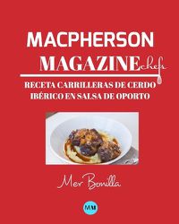 Cover image for Macpherson Magazine Chef's - Receta Carrilleras de cerdo iberico en salsa de Oporto