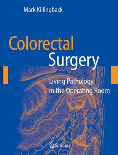 Cover image for Colorectal Surgery: Living Pathology in the Operating Room