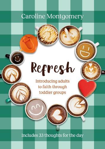 Cover image for Refresh: Nurturing adult faith through stay and play