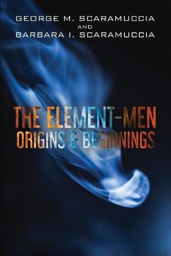 Cover image for The Element-Men Origins & Beginnings