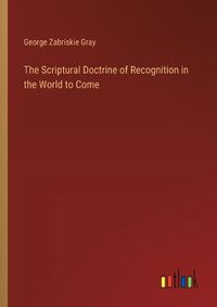 Cover image for The Scriptural Doctrine of Recognition in the World to Come