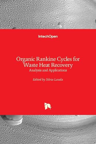 Cover image for Organic Rankine Cycles for Waste Heat Recovery: Analysis and Applications