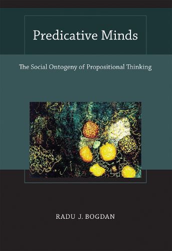 Cover image for Predicative Minds: The Social Ontogeny of Propositional Thinking