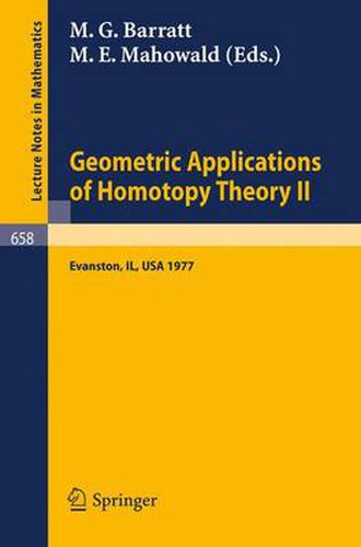 Cover image for Geometric Applications of Homotopy Theory II: Proceedings, Evanston, March 21 - 26, 1977