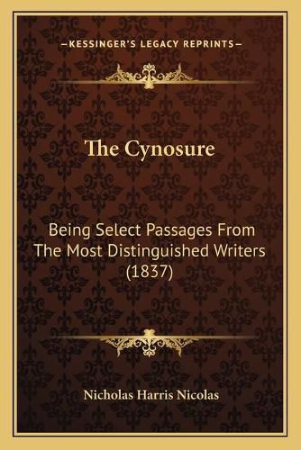 The Cynosure: Being Select Passages from the Most Distinguished Writers (1837)