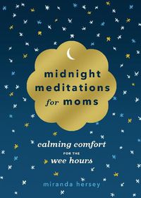 Cover image for Midnight Meditations for Moms: Calming Comfort for the Wee Hours