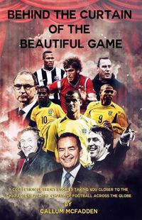 Cover image for Behind the Curtain of the Beautiful Game