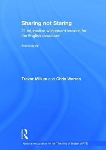 Cover image for Sharing not Staring: 21 interactive whiteboard lessons for the English classroom