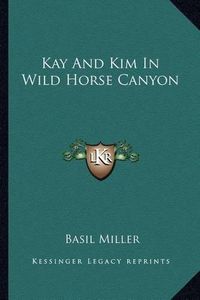 Cover image for Kay and Kim in Wild Horse Canyon