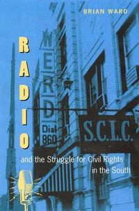 Cover image for Radio and the Struggle for Civil Rights in the South