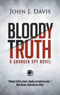 Cover image for Bloody Truth: A Granger Spy Novel