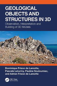 Cover image for Geological Objects and Structures in 3D: Observation, Interpretation and Building of 3D Models