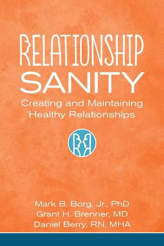 Relationship Sanity: Creating and Maintaining Healthy Relationships