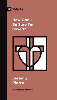 Cover image for How Can I Be Sure I'm Saved?