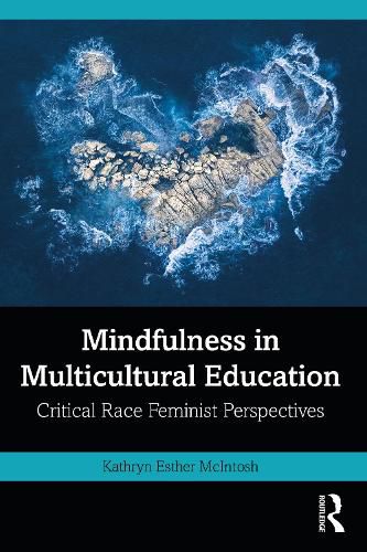 Cover image for Mindfulness in Multicultural Education: Critical Race Feminist Perspectives