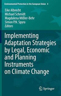 Cover image for Implementing Adaptation Strategies by Legal, Economic and Planning Instruments on Climate Change