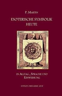 Cover image for Esoterische Symbolik heute: In Alltag, Sprache und Einweihung