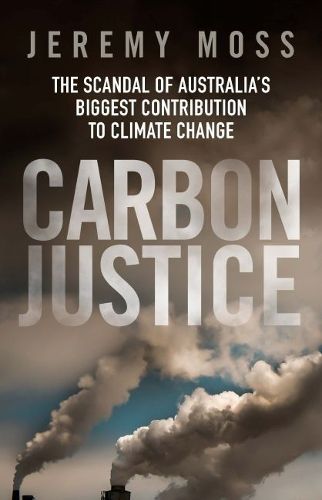 Cover image for Carbon Justice: The Scandal of Australia's Real Contribution to Climate Change