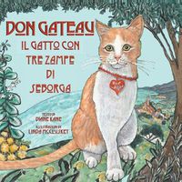 Cover image for Don Gateau Il Gatto Con Tre Zampe Di Seborga