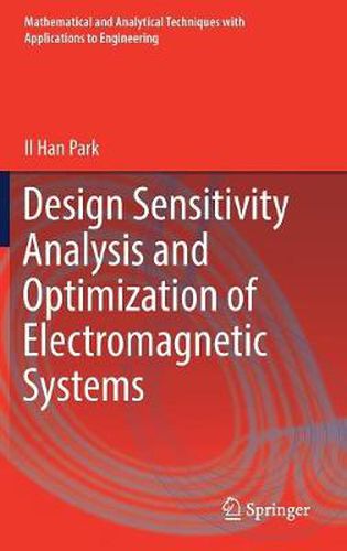 Cover image for Design Sensitivity Analysis and Optimization of Electromagnetic Systems