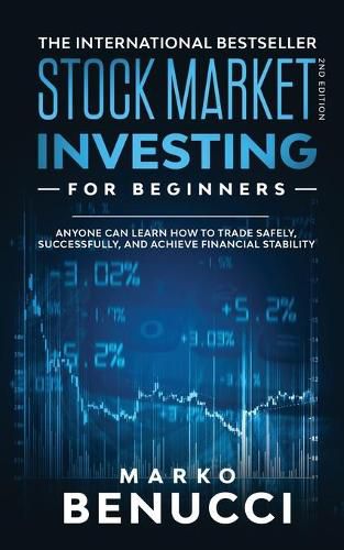 Cover image for Stock Market Investing For Beginners - ANYONE Can Learn How To Trade Safely, Successfully, And Achieve Financial Stability: A Proven Guide For Beginners To Build A Risk-Free Passive Income