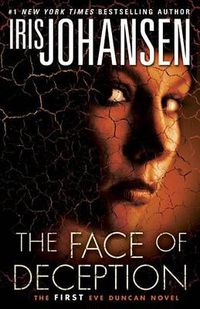 Cover image for The Face of Deception: The first Eve Duncan novel