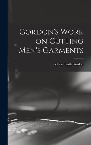 Cover image for Gordon's Work on Cutting Men's Garments