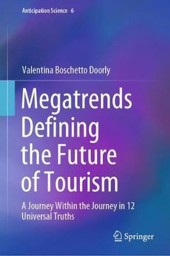 Cover image for Megatrends Defining the Future of Tourism: A Journey Within the Journey in 12 Universal Truths