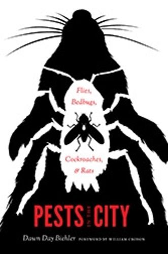 Cover image for Pests in the City: Flies, Bedbugs, Cockroaches, and Rats