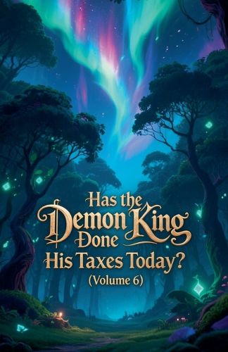 Cover image for Has the Demon King Done His Taxes Today? (Volume 6)