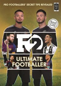 Cover image for F2: Ultimate Footballer: BECOME THE PERFECT FOOTBALLER WITH THE F2'S NEW BOOK!: (Skills Book 4)