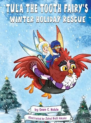 Cover image for Tula the Tooth Fairy's Winter Holiday Rescue