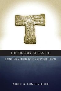 Cover image for The Crosses of Pompeii: Jesus-Devotion in a Vesuvian Town