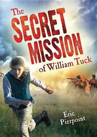 Cover image for The Secret Mission of William Tuck