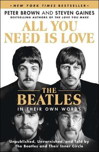 Cover image for All You Need Is Love: The Beatles in Their Own Words