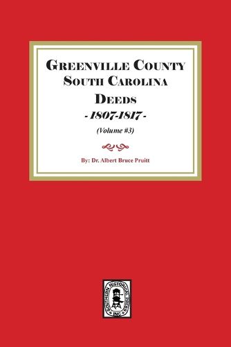 Cover image for Greenville County South Carolina Deeds, 1800-1807. (Volume #3)