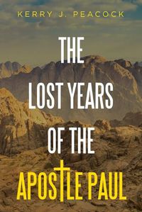 Cover image for The Lost Years of the Apostle Paul