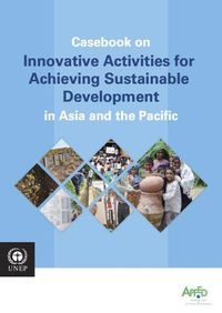 Cover image for Casebook on innovative activities for achieving sustainable development in Asia and the Pacific