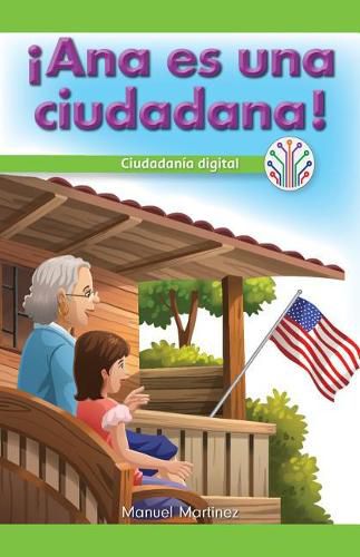 Cover image for !Ana Es Una Ciudadana!: Ciudadania Digital (Ana Is a Citizen!: Digital Citizenship)