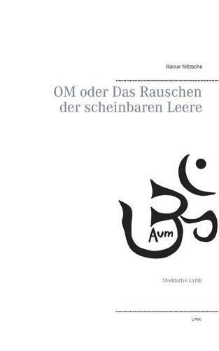 Cover image for OM oder Das Rauschen der scheinbaren Leere: Meditative Lyrik